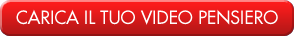 CARICA VIDEO PENSIERI CARICA VIDEO PENSIERI